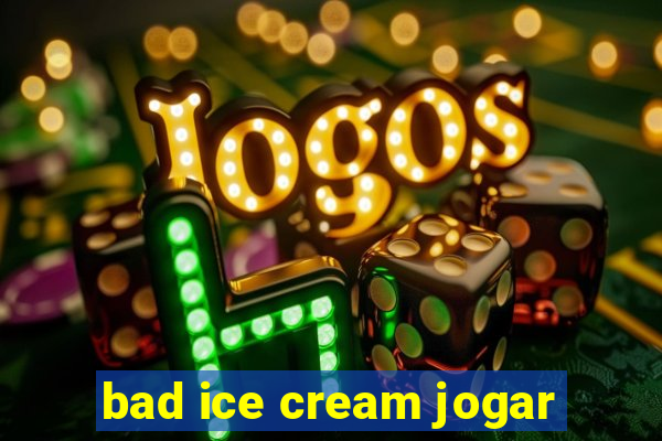 bad ice cream jogar